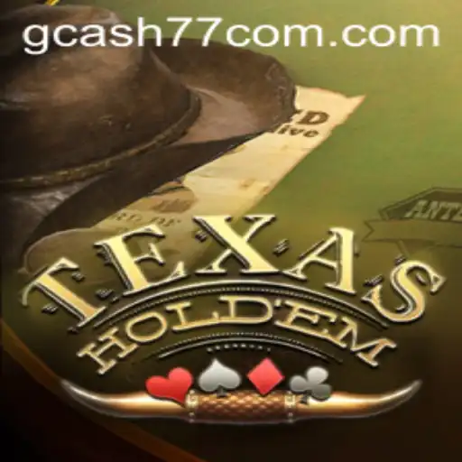 The Exciting World of Texas Hold'em and the Rise of GCash77
